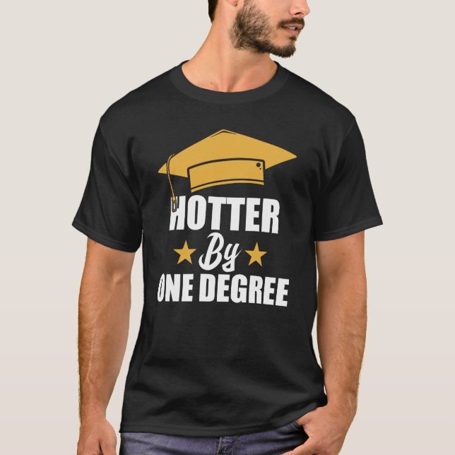 Hotter med en grad funny Student Student T Shirt (Framsida)