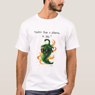 "Hotter Than a Jalapeño in juli" Funny Chili Peppe T Shirt