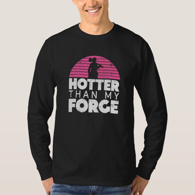 Hotter Than My Forge  Blacksmith Women Forge Metal T Shirt (Framsida)