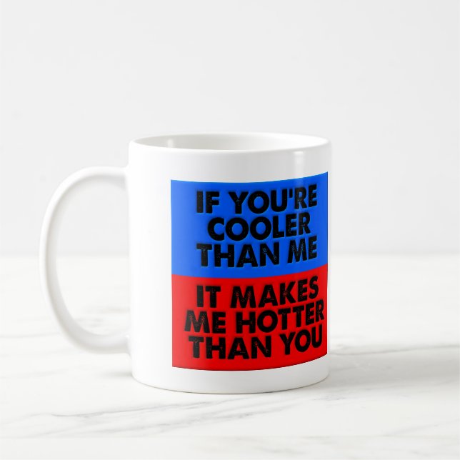 Hotter Than You Funny Mug Kaffemugg (Vänster)