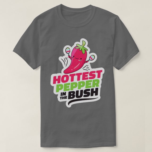 Hottest Pepper in Bush Funny Cute toon Chili P T Shirt (Design framsida)