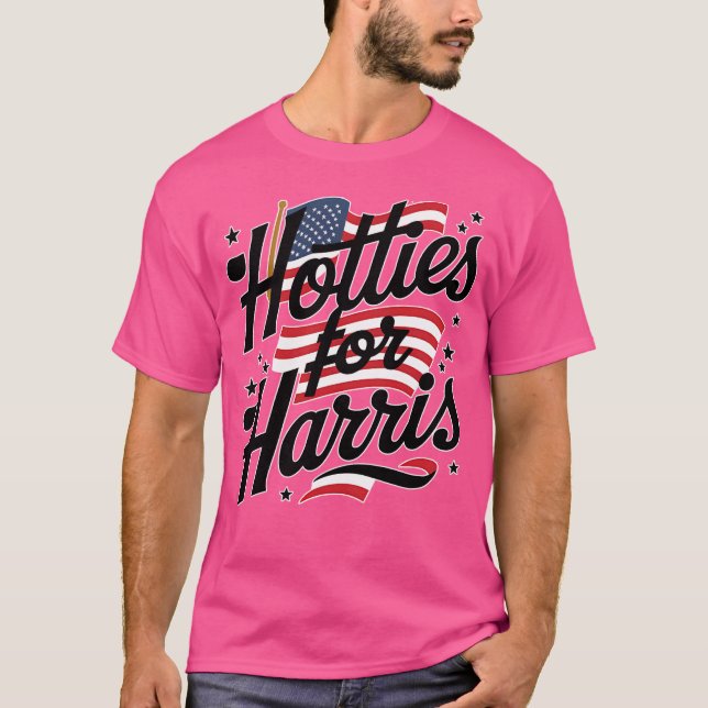 Hotties for Harris - For President 2024 T Shirt (Framsida)