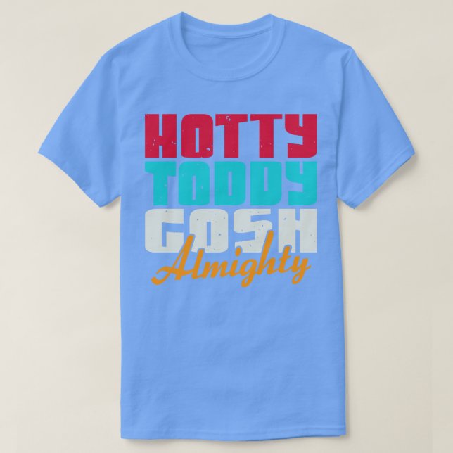 Hotty Toddy Gosh Almighty T Shirt (Design framsida)