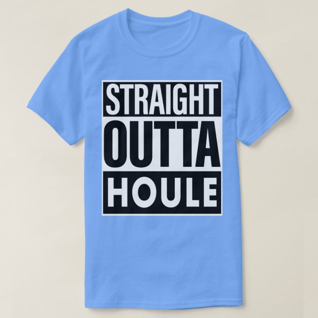 Houle Namn Rak Outta Houle T Shirt (Design framsida)