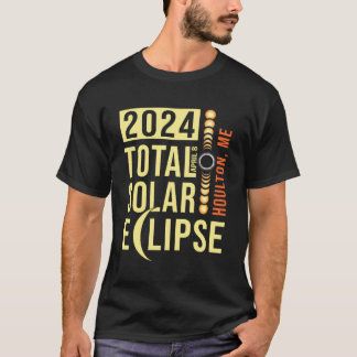 Houlton Maine Total Solar Eclipse April 8 2024 T Shirt