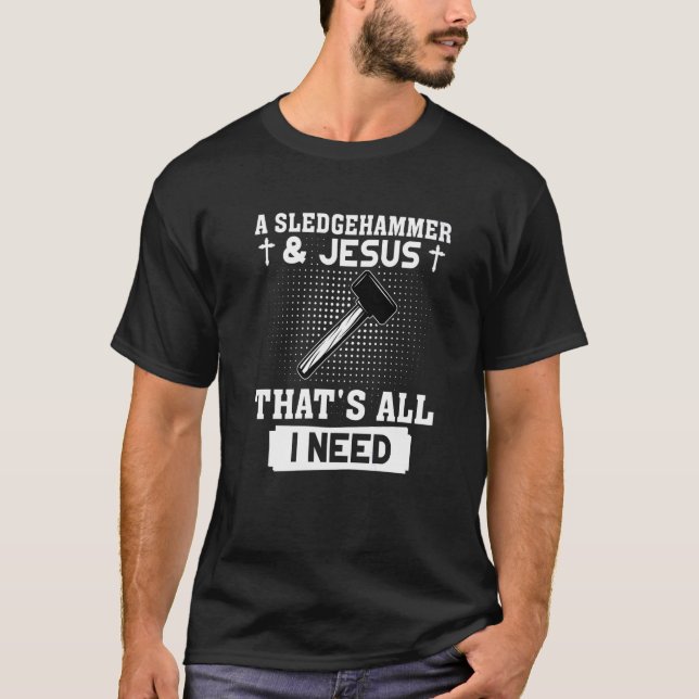 House Demolio Home Wrecker Sledgehammer 1 T Shirt (Framsida)