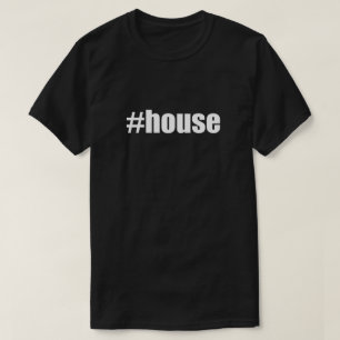 #house Hast Märkre House Music Hashtag DJ Party Da Tee Shirt