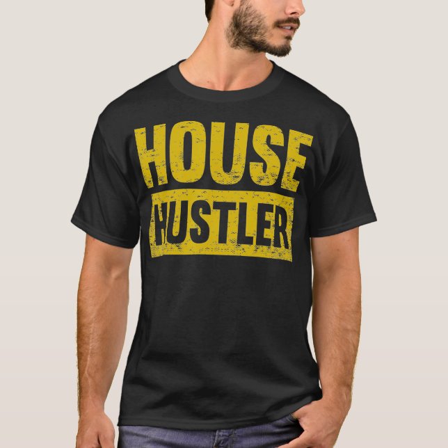 House Hustler Funny Real Estate Investor _1  T Shirt (Framsida)