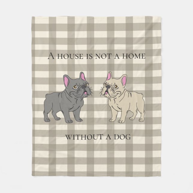 House is not a home without a dog fleecefilt (Framsidan)