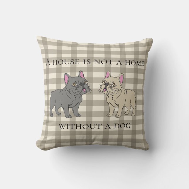 House is not a home without a dog kudde (Framsida)