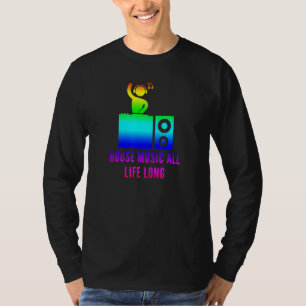 House Music All Life Long Edm Dj Rainbow Pride Equ T Shirt
