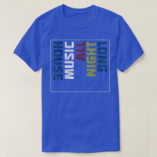 House Music All Natt Long Coola Design T Shirt (Design framsida)