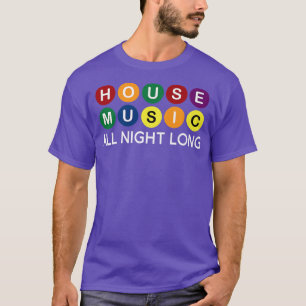 House Music All night Long Edm Dj1131 T Shirt