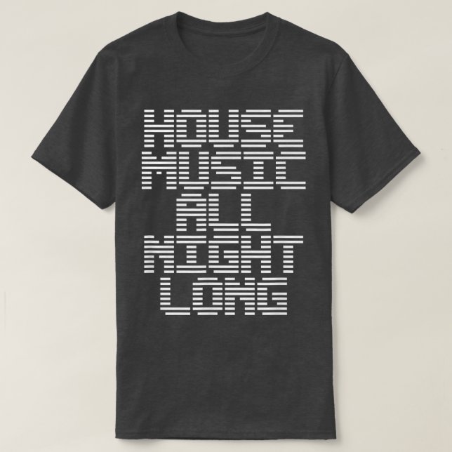House Music All Night Long Music EDM DJ  T Shirt (Design framsida)