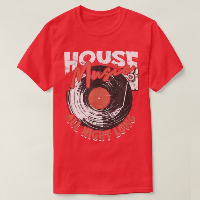 House Music all night longdj  T Shirt (Design framsida)