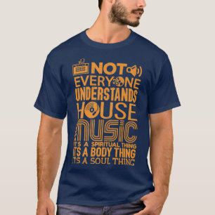 House Music Älskare Shirt Inte alla förstår H T