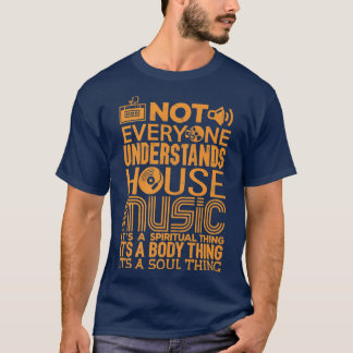 House Music Älskare Shirt Inte alla förstår H T Shirt