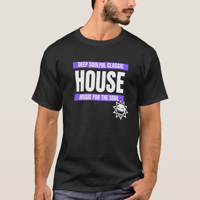 House Music Deep House Soulful T Shirt (Framsida)