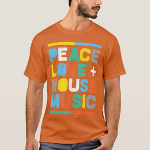 House Music EDM DJ Fredlighet Kärlek House Music r T Shirt
