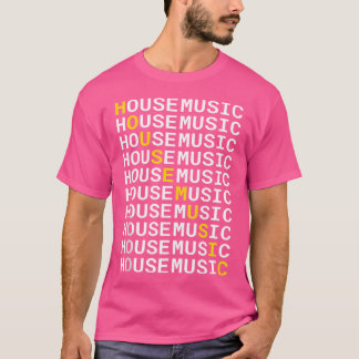 House Music - Funny Dj Edm Rave Gift T Shirt