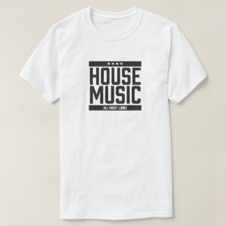 House Music, hela natten! Tee