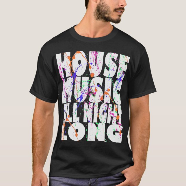 House Music hela natten Tee Shirt (Framsida)