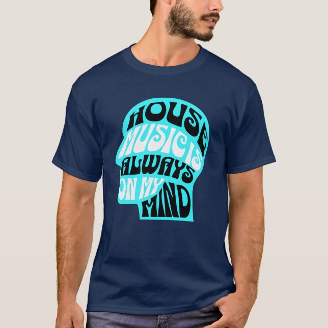 HOUSE MUSIC Is Always On My Mind Blue friends T Shirt (Framsida)