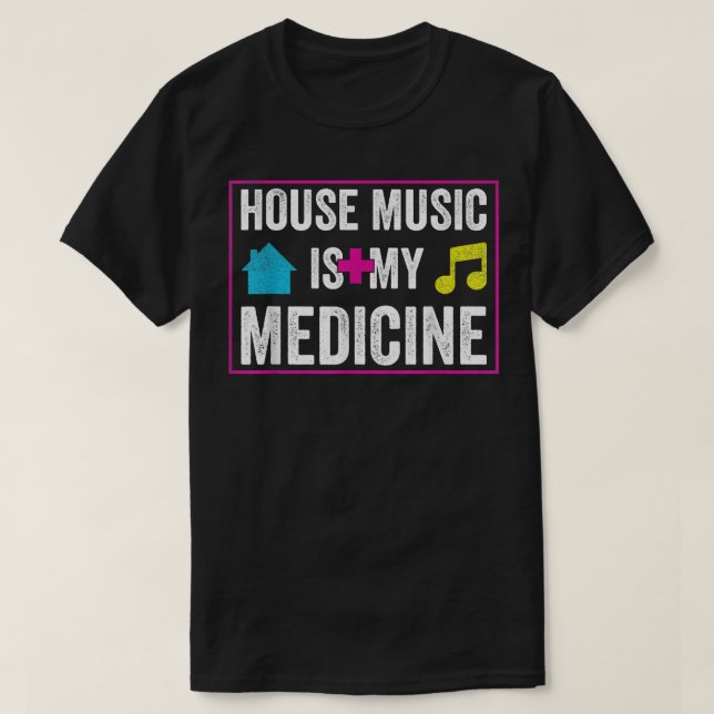 House Music Is My Medicine - Edm Festival Rave Dj  T Shirt (Design framsida)