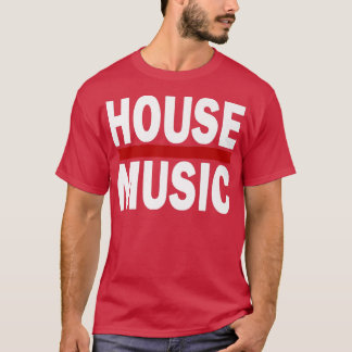 House Music Lover DJ Raver T Shirt