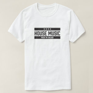 House Music Made i Chicago Tee Shirt