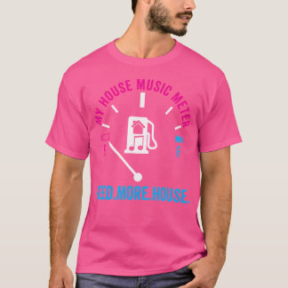House Music Meter - Funny Dj Rave Edm Gift T Shirt