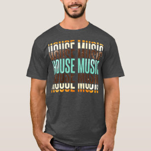 House Music T Shirt