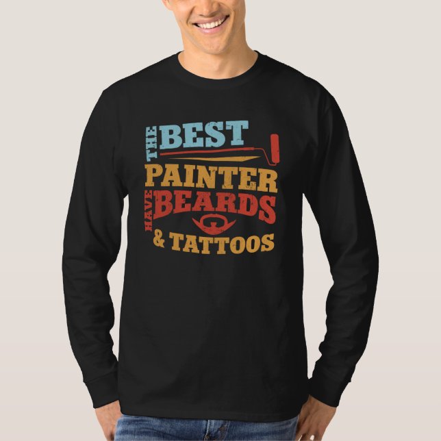 House Painter Decorator Beard Tattoo The Best Pain T Shirt (Framsida)
