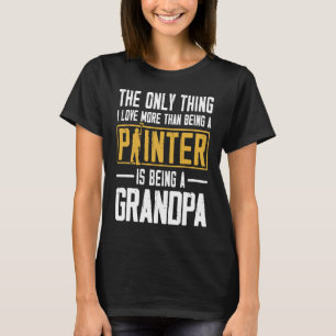 House Painter Decorator Grandpa, Sak I L T Shirt