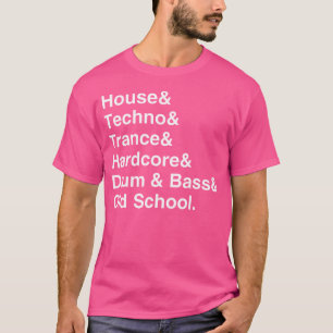 House Techno Trance Hardcore Trumma Bas Old Schoo T Shirt