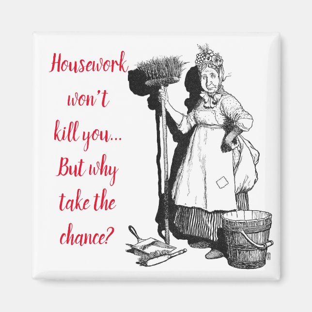 "House-work won't kill you"  Magnet (Framsidan)