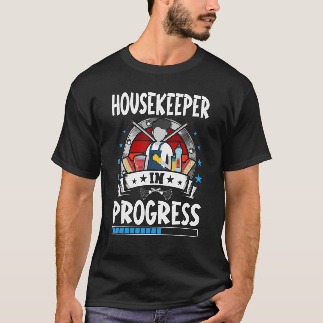 Housekeeper In Progress Trainee Student T Shirt (Framsida)