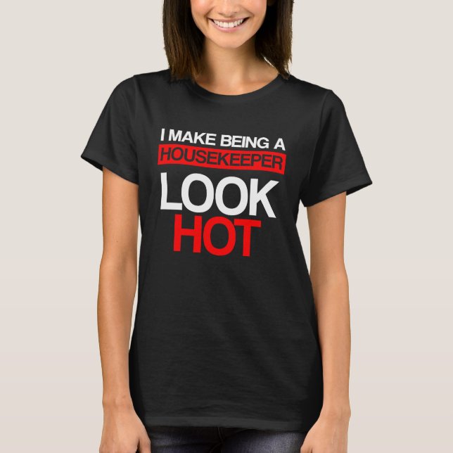 Housekeeper Leta Hett Household Househelp Service T Shirt (Framsida)