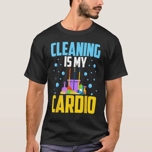 Housekeeping House Keeper Cleaning Is My Cardio T Shirt (Framsida)