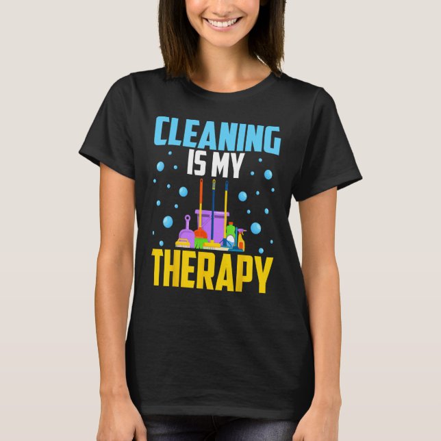Housekeeping House Keeper Cleaning Is My Therapy T Shirt (Framsida)