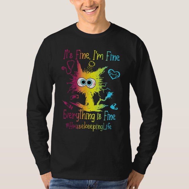 Housekeeping Life Everything Is Fine Colorful Cat T Shirt (Framsida)