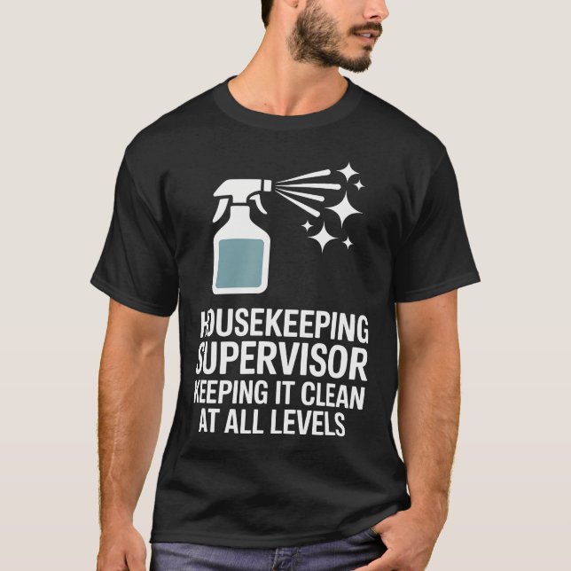 Housekeeping Supervisor Keeping It Clean At All Le T Shirt (Framsida)