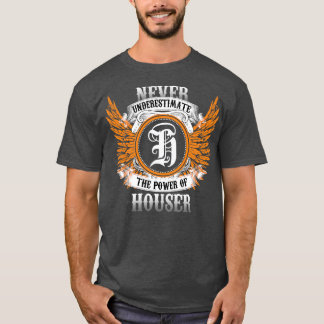 Houser Namn Shirt underskattar aldrig T Shirt