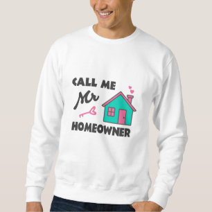 Housewarming party Call me Mr Homeowner Lång Ärmad Tröja