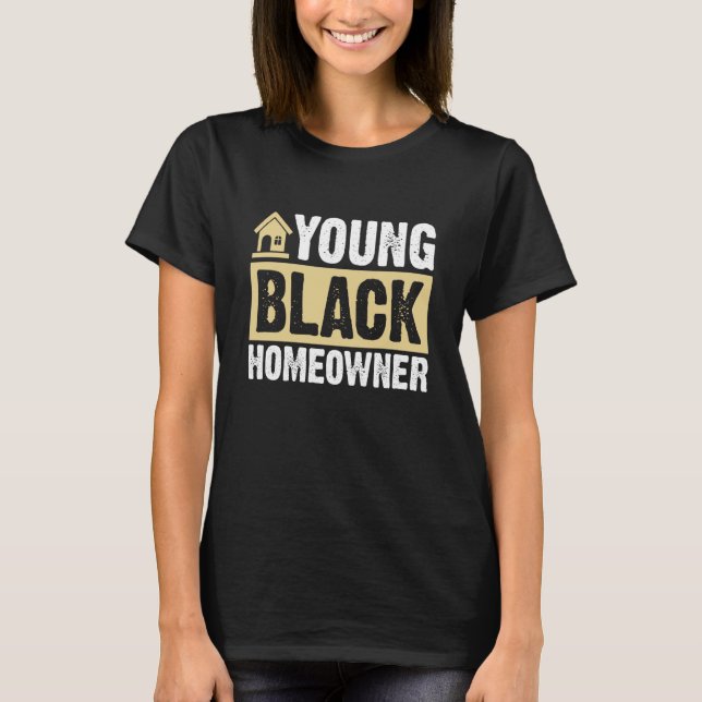 Housewarming Party Proud New House Young Black Hom T Shirt (Framsida)
