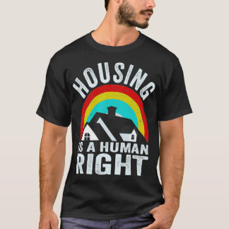 Housing Is A Human Right Poverty Cancel Rent T Shirt