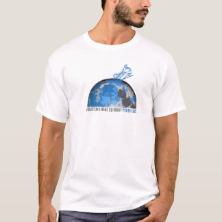 Houston har så många problem t shirt
