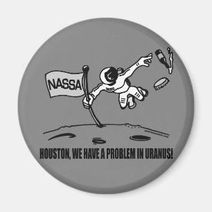 HOUSTON HAR VI ETT PROBLEM MAGNET