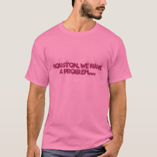 HOUSTON HAR VI ETT PROBLEM… TEE SHIRT