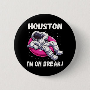 Houston, jag är på Break - Relaxing Astronaut Knapp
